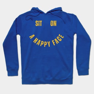 Sit On A Happy Face Hoodie